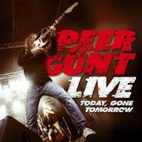 Peer Günt : Live Today, Gone Tomorrow